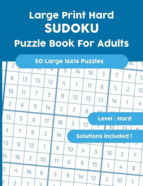Large Print Hard SUDOKU Puzzle Book For Adults: 50 Large 16x16 Puzzles with Solutions! (Paperback)