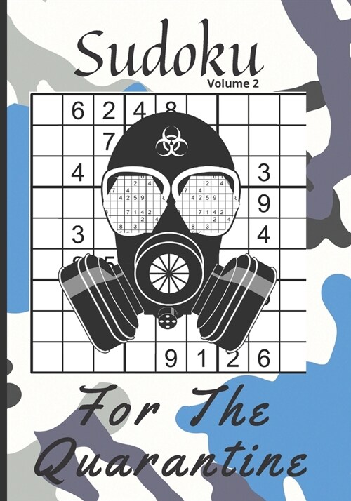 SUDOKU For The Quarantine Volume 2: LARGE PRINT Sudoku Book with solutions Medium Skill level Puzzles That will keep your Mind Occupied And Busy. 7x10 (Paperback)