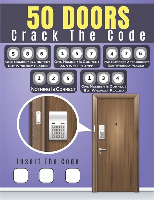 50 Doors Crack The Code: Can you crack the code and solve the puzzle, More than 300 code combinations,4 Difficulty levels with solutions, Brain (Paperback)