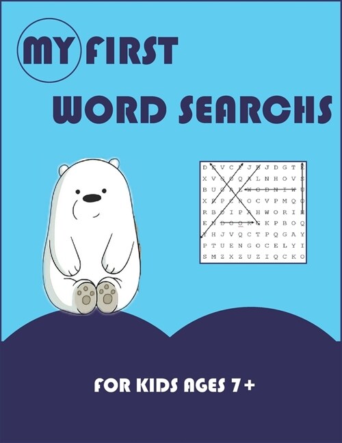 My First Word Search For Kids Ages 7+: 50 Large print Word Find Puzzles, Bear Design/ Funny Gift For Kids / Perfect busy activity workbook /8,5*11 inc (Paperback)