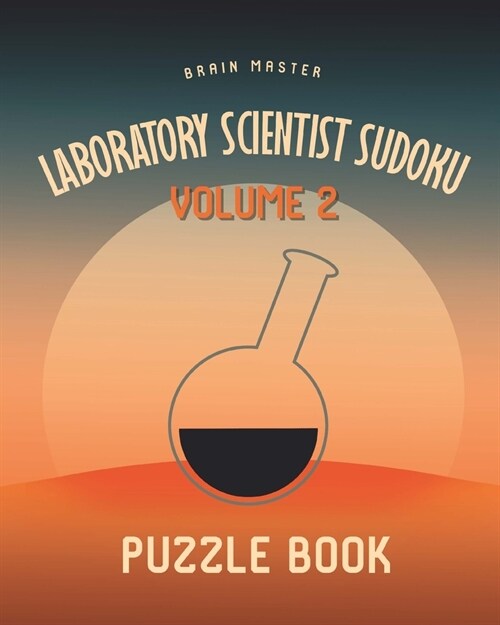 Laboratory Scientist Sudoku Brain Master Puzzle Book Volume 2: 200 Challenging Puzzles (Paperback)