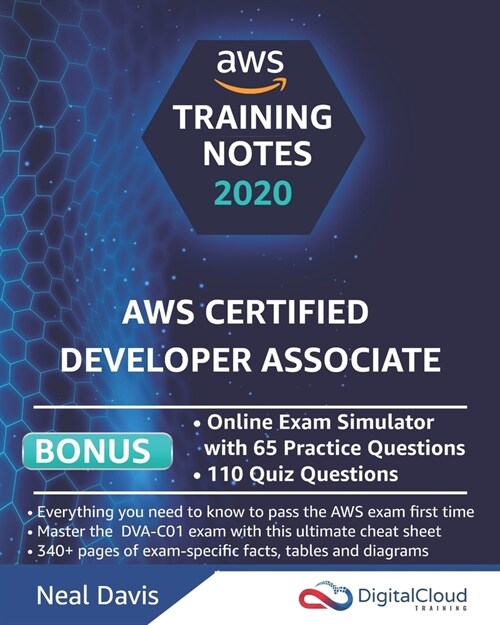AWS Certified Developer Associate Training Notes: Fast-track your exam success with the ultimate cheat sheet (Paperback)