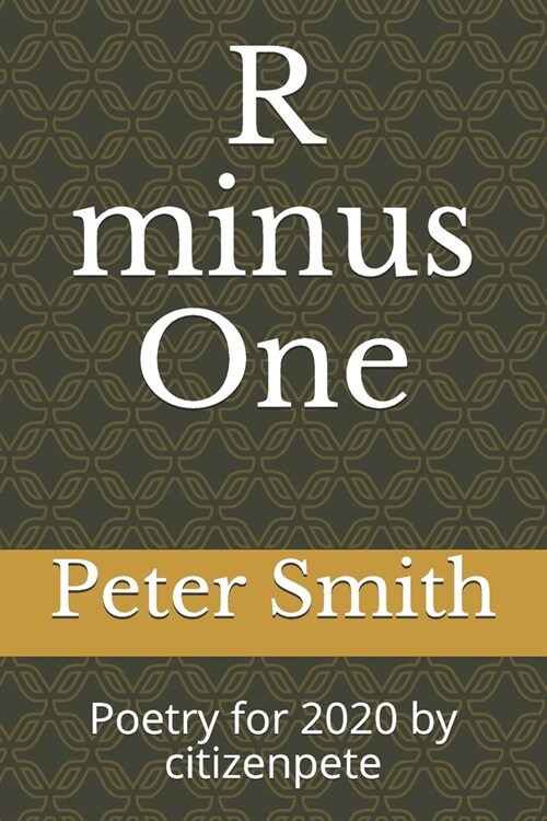 R minus One: Poetry for 2020 by citizenpete (Paperback)