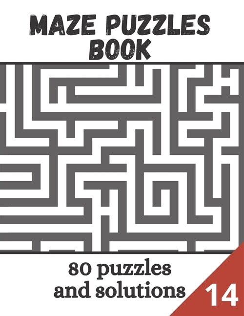 Maze Puzzles book - 80 puzzles and solutions: Relaxing maze puzzle game book - volume 14 (Paperback)