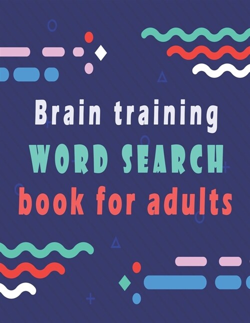 Brain training: word search puzzle books for adults - 80 large print word search for adults and seniors to improve memory (Paperback)