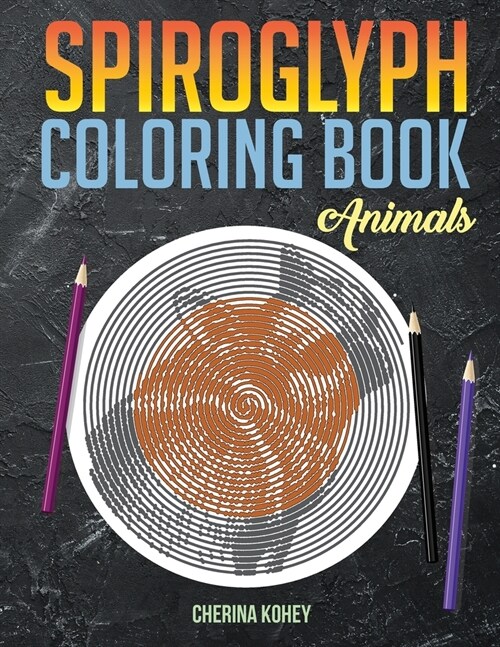 spiroglyph coloring book: Animals (Paperback)