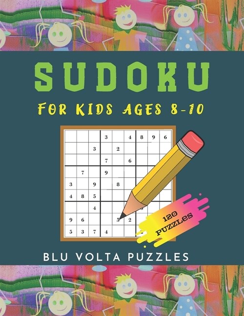 Sudoku For Kids Ages 8-10: 120 Large Print 6x6 And 9x9 Easy Sudoku Puzzles Book For Kids Age 8, 9, And 10 With Solutions (Paperback)