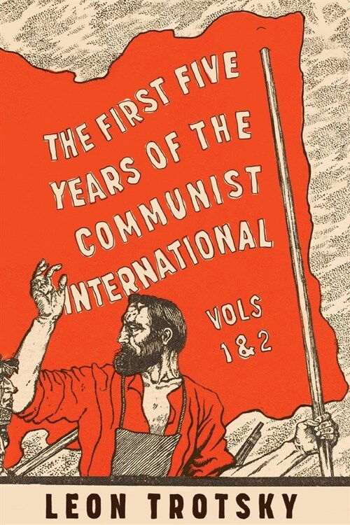 The First Five Years of the Communist International (Paperback)