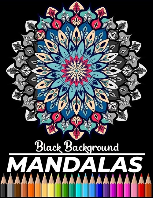 Mandalas Black background: 50 Coloring Pages Featuring Intricate mandalas, Geometric mandalas, Flowers mandalas (Paperback)