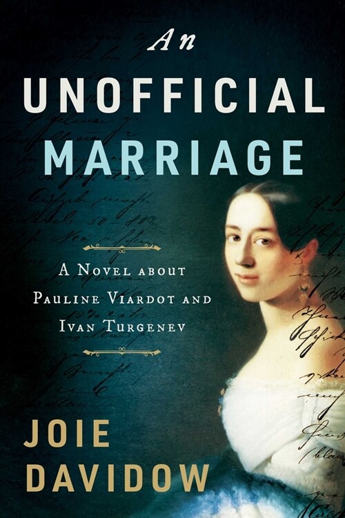 An Unofficial Marriage: A Novel about Pauline Viardot and Ivan Turgenev (Hardcover)