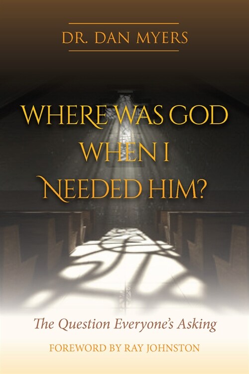 Where Was God When I Needed Him? (Paperback)