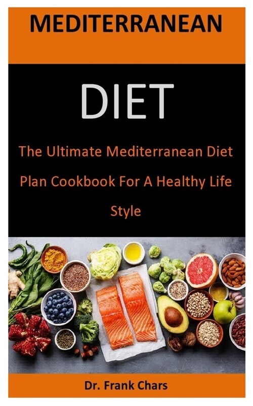 Mediterranean Diet: The Ultimate Mediterranean Diet Plan Cookbook For A Healthy Life Style (Paperback)