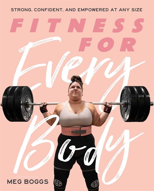 Fitness for Every Body: Strong, Confident, and Empowered at Any Size (Paperback)