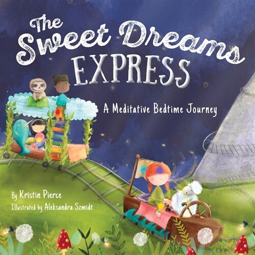 The Sweet Dreams Express: A Meditative Bedtime Journey (Paperback)