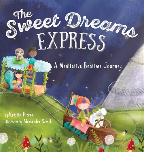 The Sweet Dreams Express: A Meditative Bedtime Journey (Hardcover)