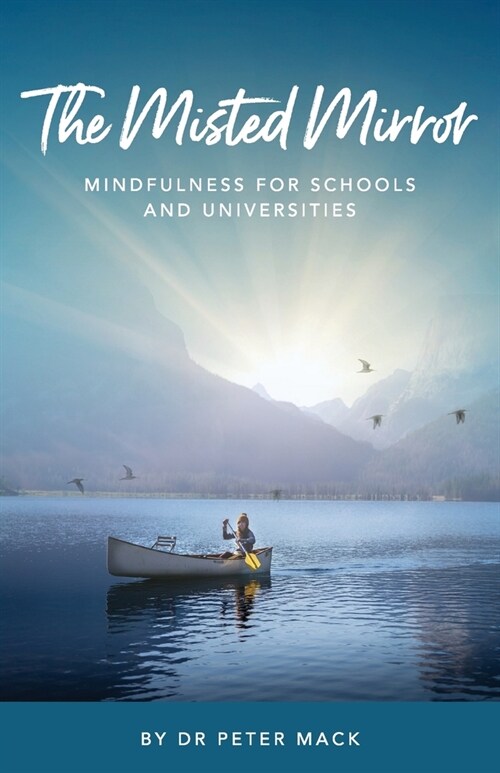 The Misted Mirror - Mindfulness for Schools and Universities (Paperback)