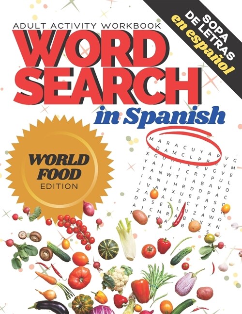 Adult Activity Workbook WORD SEARCH in Spanish, Sopa de Letras en Espa?l WORLD FOOD EDITION: Spanish Activity Books For Everyone, Letras Grandes, Big (Paperback)