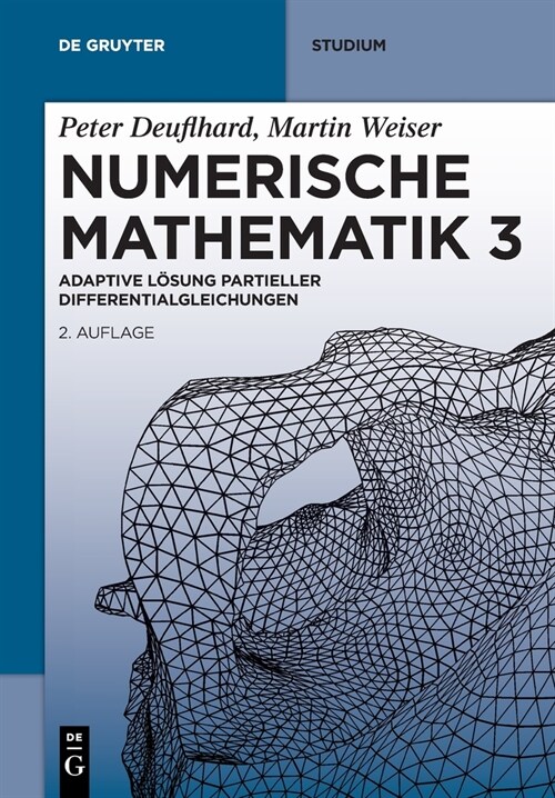Numerische Mathematik 3: Adaptive L?ung Partieller Differentialgleichungen (Paperback, 2, 2., Erweiterte)