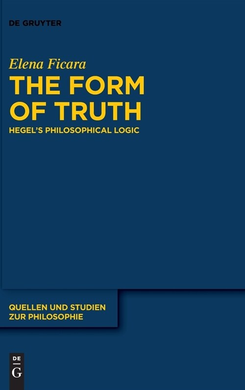 The Form of Truth: Hegels Philosophical Logic (Hardcover)