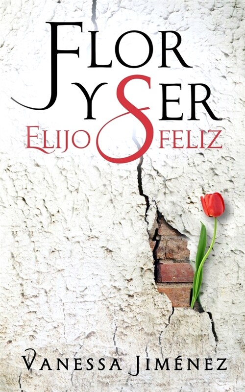 Flor y Ser: Elijo ser feliz (Paperback)