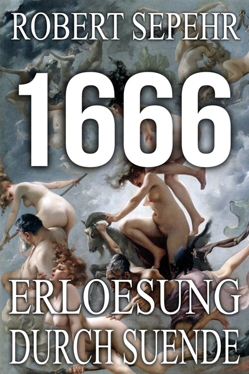 1666 Erloesung durch Suende: Globale Verschwoerung in Geschichte, Religion, Politik und Finanz (Paperback)