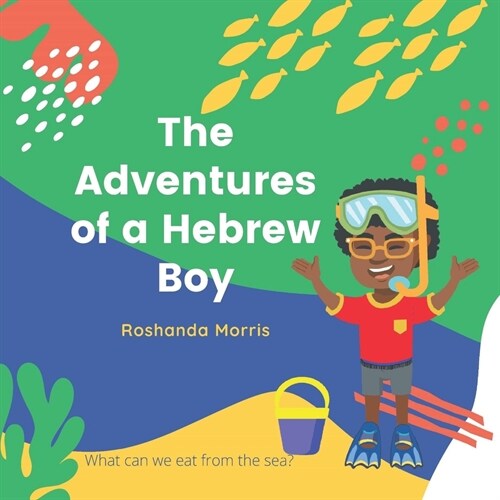 The Adventures of a Hebrew Boy: What can we eat from the sea? (Paperback)