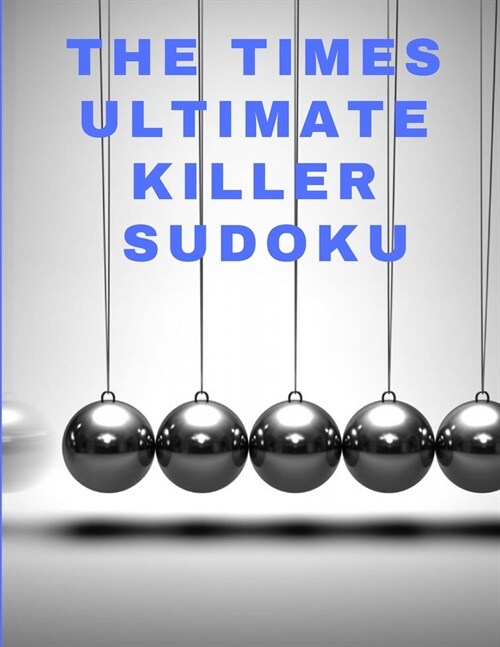 The times ultimate killer sudoku: 200 of the deadliest Sudoku puzzles, Easy to Very Hard Level, Giant Bargain Sudoku Puzzle Book,4 Books in 1 (Paperback)