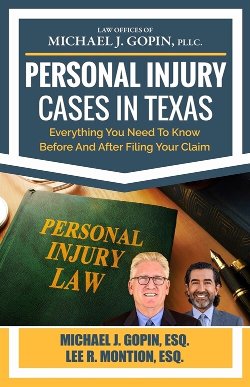 Personal Injury Cases In Texas: Everything You Need To Know Before And After Filing Your Claim (Paperback)