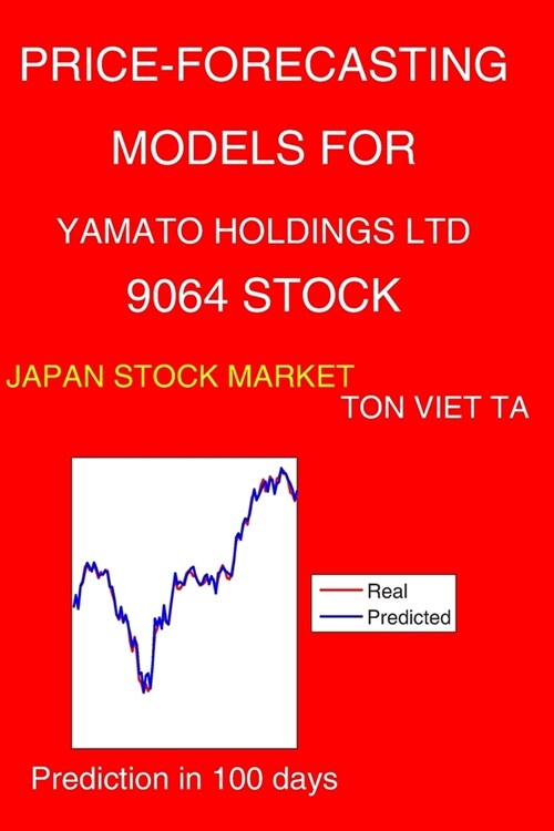 Price-Forecasting Models for Yamato Holdings Ltd 9064 Stock (Paperback)