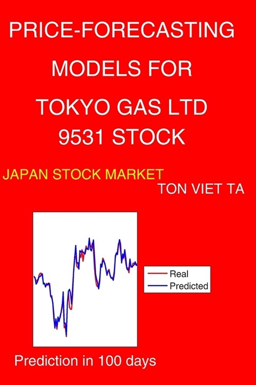 Price-Forecasting Models for Tokyo Gas Ltd 9531 Stock (Paperback)