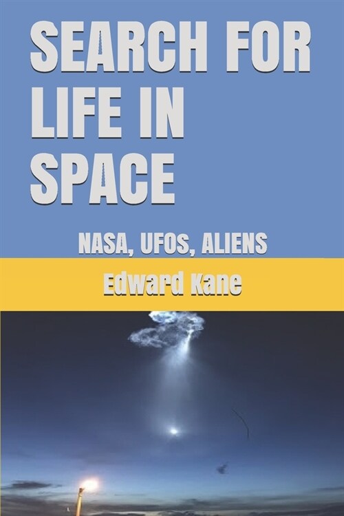 Search for Life in Space: NASA, UFOs, ALIENS (Paperback)