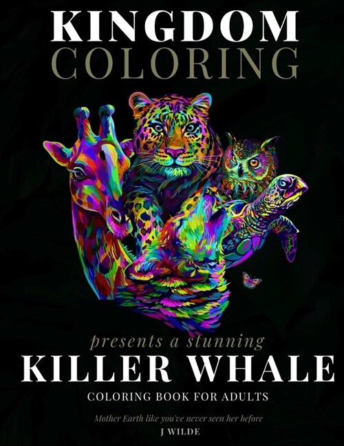 A Killer Whale Coloring Book for Adults: A Stunning Collection of Killer Whale Coloring Patterns: Perfect for Mindfulness During Self Isolation & Soci (Paperback)