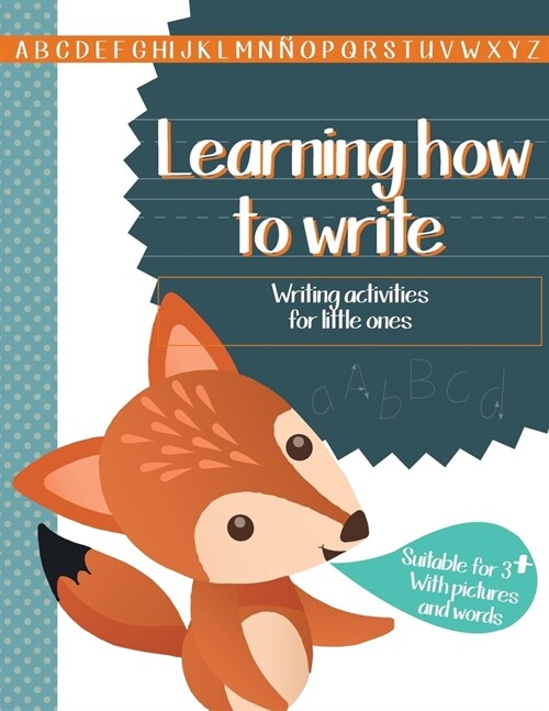 Lerning How to Write - Writing Activities for Little Ones: Suitable for +3 - With Pictures and Words (Paperback)