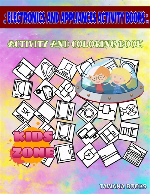Electronics And Appliances Activity Books: 30 Funny Mixer, Monitor, Mirror, Television, Vacuum, Mirror, Plug, Ventilator For Girls 4-7 Picture Quiz Wo (Paperback)