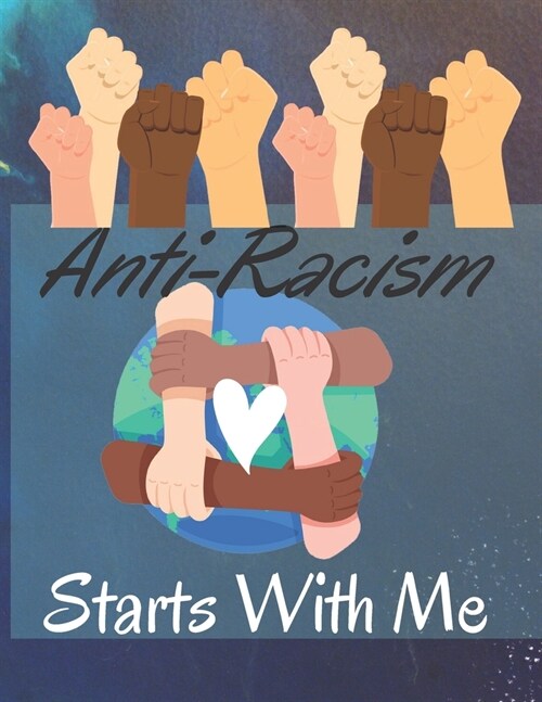 Anti-Racism Starts With Me: Coloring Book for Kids and Adults Featuring Powerful Quotes on Overcoming Racism(Anti Racist Childrens Books) (Paperback)