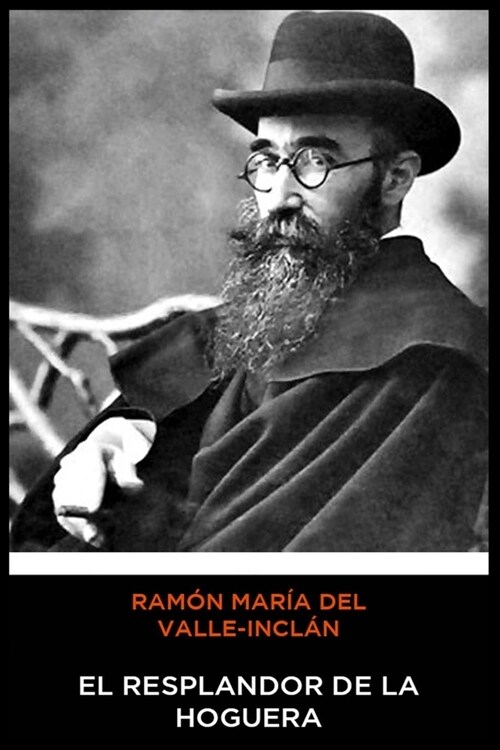 Ram? Mar? del Valle-Incl? - El Resplandor de la Hoguera (Paperback)