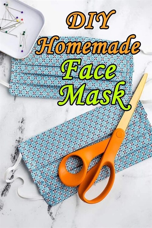 DIY Homemade Face Mask (Paperback)
