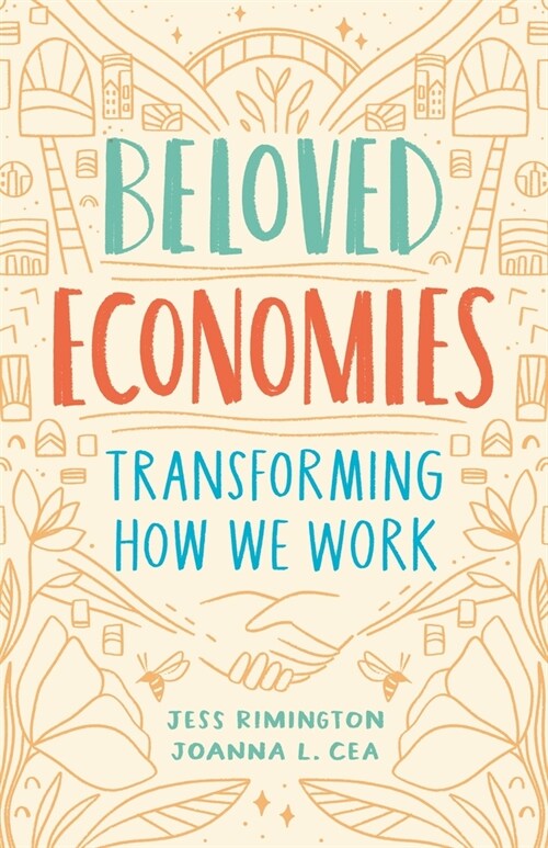 Beloved Economies: Transforming How We Work (Paperback)