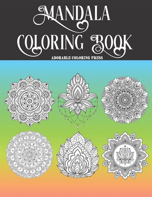 Mandala Coloring Book: Best For Mandala Lovers and Colorists. 20 Beautiful Pages For Entertainment, Relax, Fun And Anxiety & Stress Relief (Paperback)