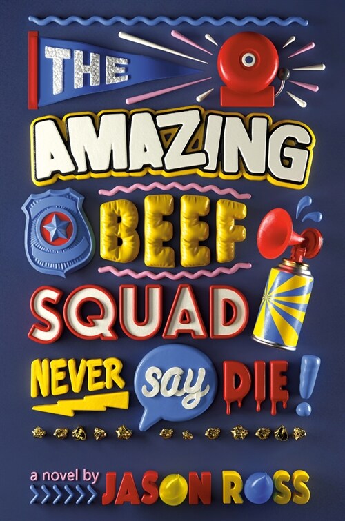 The Amazing Beef Squad: Never Say Die! (Hardcover)