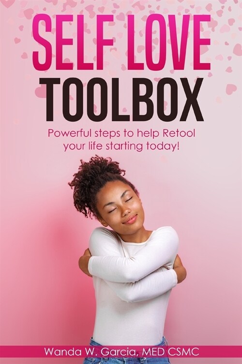 Self Love Toolbox: Lets redesign your life in 10 powerful steps STARTING TODAY! (Paperback)