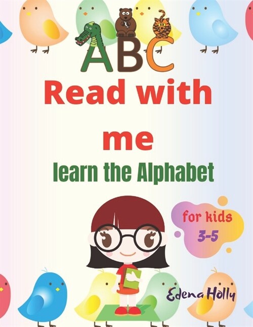 A B C Read with me: learn the Alphabet for kids 3-5 (Paperback)