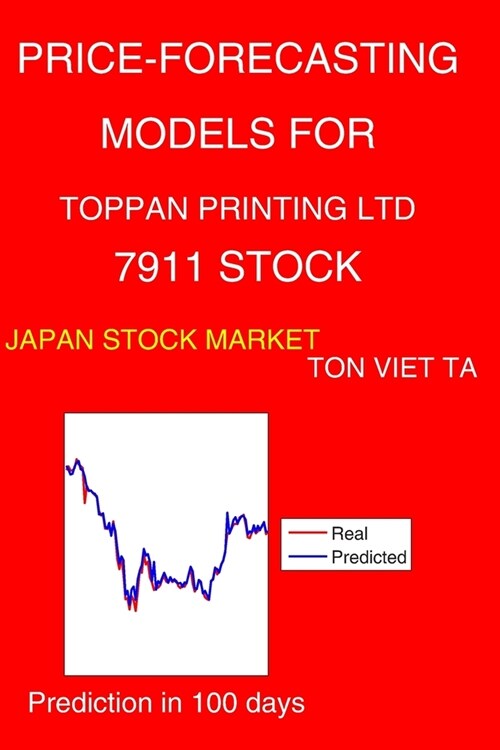 Price-Forecasting Models for Toppan Printing Ltd 7911 Stock (Paperback)