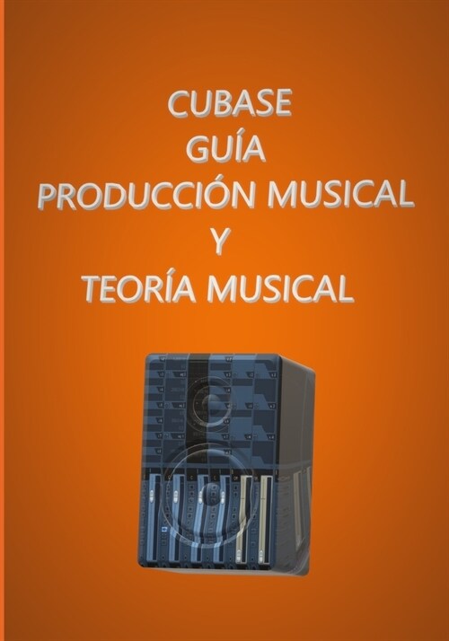 CUBASE gu? PRODUCCI? MUSICAL Y TEOR? MUSICAL (Paperback)