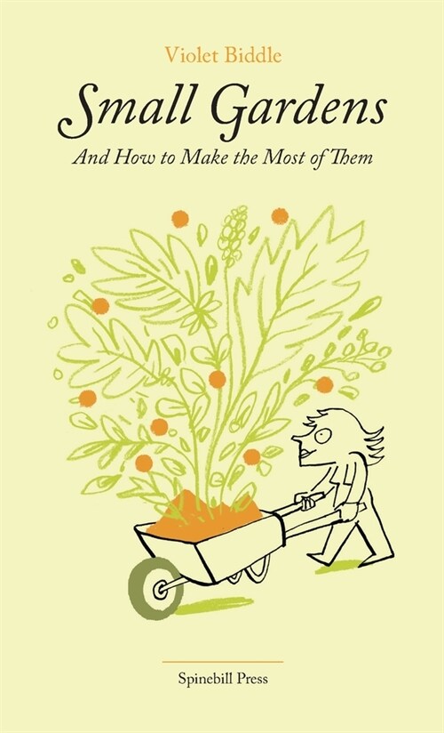 Small Gardens and How to Make the Most of Them (Paperback)