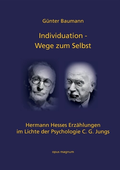 Individuation - Wege zum Selbst: Hermann Hesses Erz?lungen im Lichte der Psychologie C. G. Jungs (Paperback)