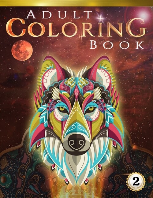 Adult Coloring Book: 70+ Stress-relieving designs of Animals, Flowers, Henna, Family and much more! (Paperback)