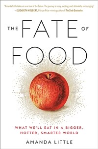 The Fate of Food: What We'll Eat in a Bigger, Hotter, Smarter World (Paperback)