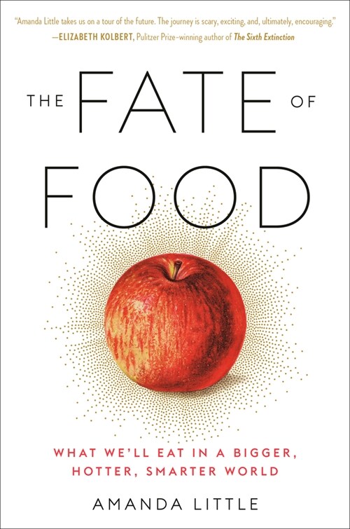 The Fate of Food: What Well Eat in a Bigger, Hotter, Smarter World (Paperback)