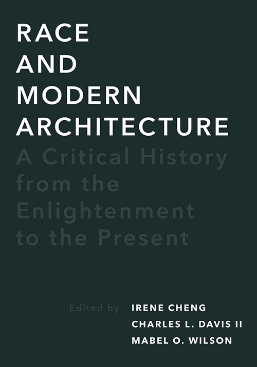 Race and Modern Architecture: A Critical History from the Enlightenment to the Present (Paperback)